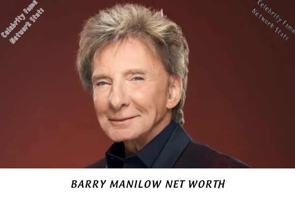 Barry Manilow Net Worth