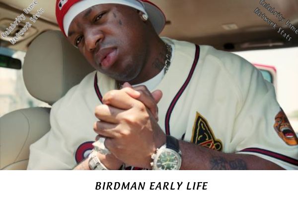 Birdman Early Life