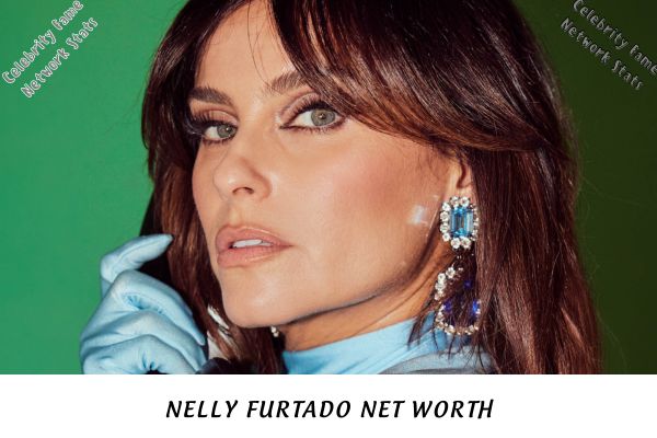 Nelly Furtado Net Worth