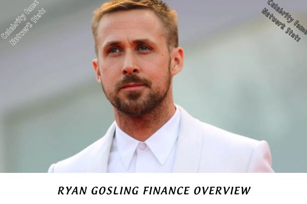 Ryan Gosling Finance Overview