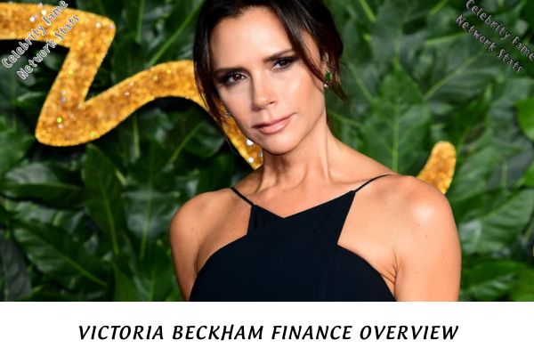 Victoria Beckham Finance Overview