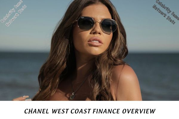 Chanel West Coast Finance Overview