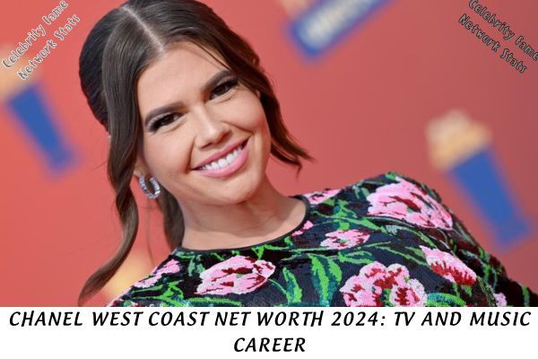 Chanel West Coast Net Worth 2024 TV and Music Career