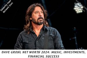 Dave Grohl Net Worth 2024 Music, Investments, Financial Success